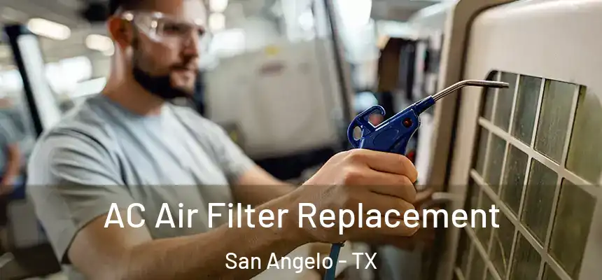AC Air Filter Replacement San Angelo - TX