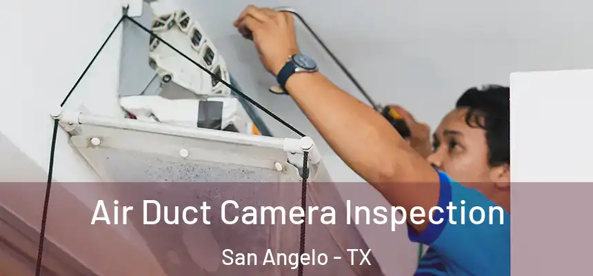  Air Duct Camera Inspection San Angelo - TX