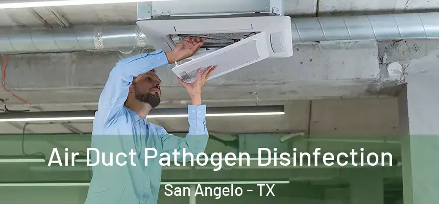  Air Duct Pathogen Disinfection San Angelo - TX
