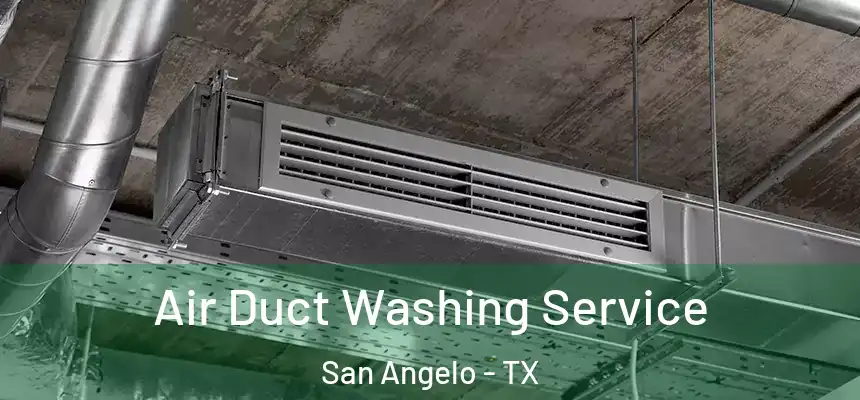 Air Duct Washing Service San Angelo - TX