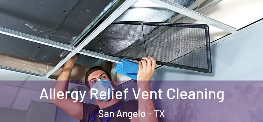 Allergy Relief Vent Cleaning San Angelo - TX
