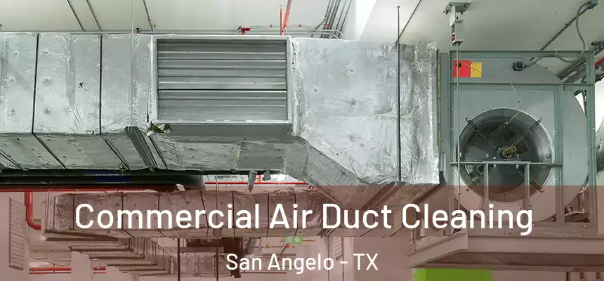  Commercial Air Duct Cleaning San Angelo - TX