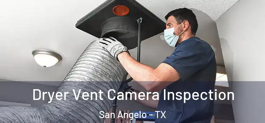 Dryer Vent Camera Inspection San Angelo - TX