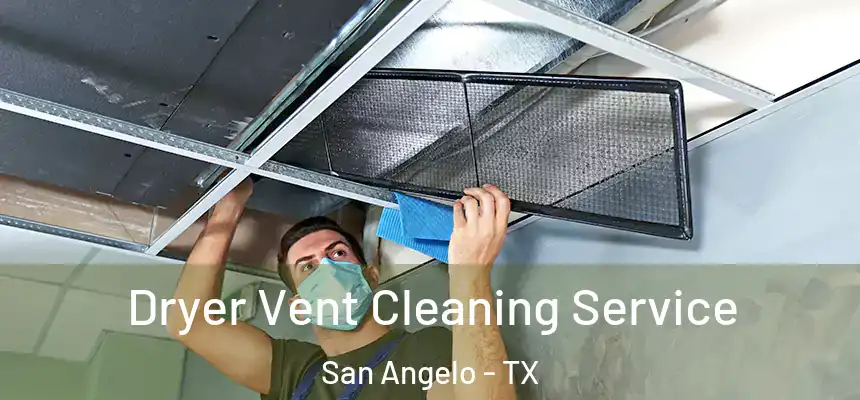  Dryer Vent Cleaning Service San Angelo - TX
