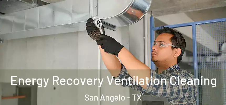  Energy Recovery Ventilation Cleaning San Angelo - TX