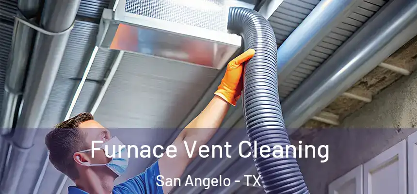 Furnace Vent Cleaning San Angelo - TX