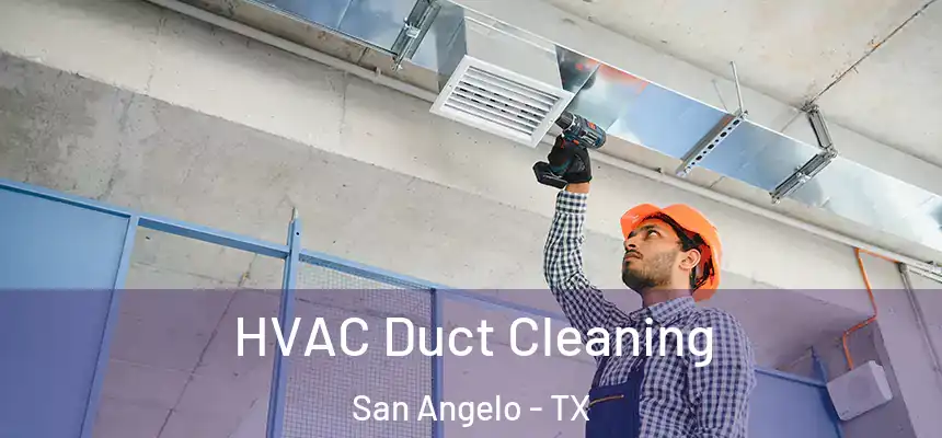 HVAC Duct Cleaning San Angelo - TX