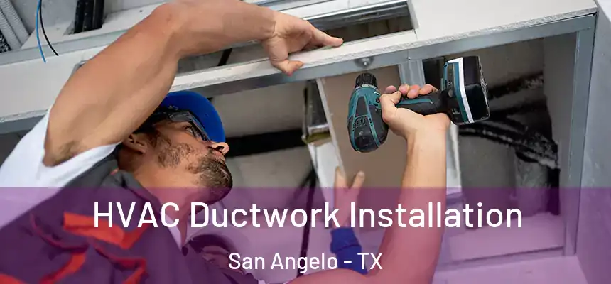  HVAC Ductwork Installation San Angelo - TX