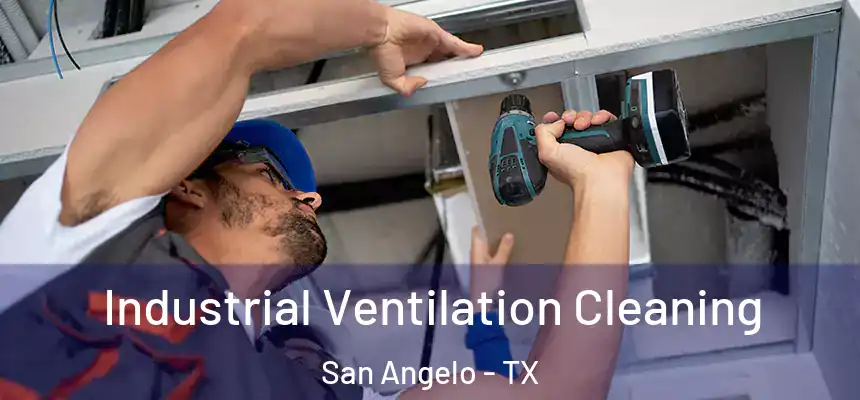  Industrial Ventilation Cleaning San Angelo - TX
