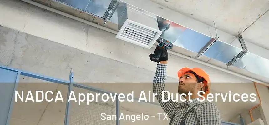  NADCA Approved Air Duct Services San Angelo - TX
