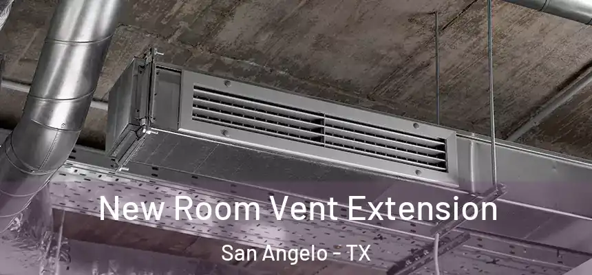 New Room Vent Extension San Angelo - TX