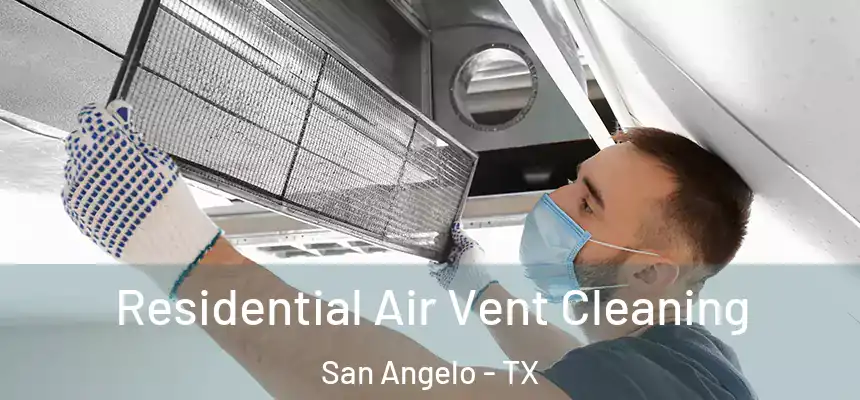 Residential Air Vent Cleaning San Angelo - TX