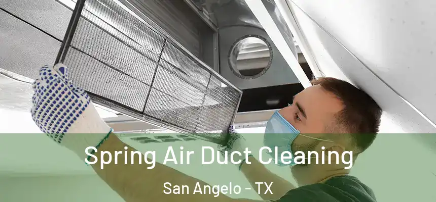  Spring Air Duct Cleaning San Angelo - TX